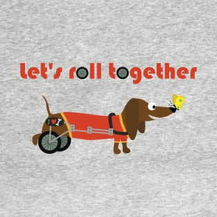 let's roll together T-Shirt